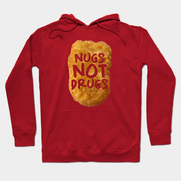 Nugs not drugs Hoodie by PaletteDesigns